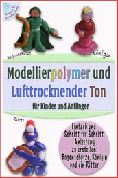 Modellier Polymer und lufttrockener Ton für Kinder und Anfänger
