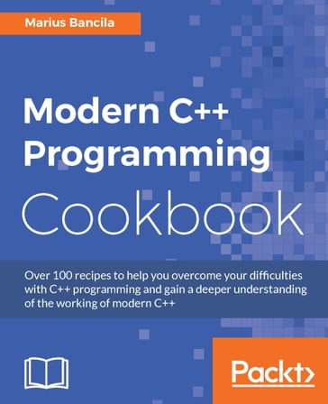 Modern C++ Programming Cookbook - Marius Bancila
