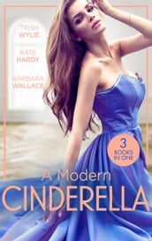 A Modern Cinderella: His L.A. Cinderella (In Her Shoes) / His Shy Cinderella / A Millionaire for Cinderella