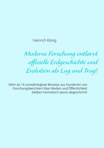 Moderne Forschung entlarvt offizielle Erdgeschichte und Evolution als Lug und Trug! - Heinrich Konig