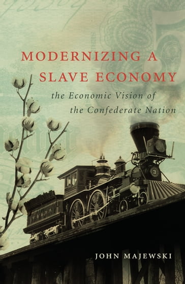 Modernizing a Slave Economy - John Majewski