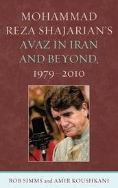 Mohammad Reza Shajarian s Avaz in Iran and Beyond, 19792010