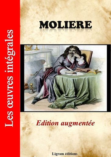 Molière - Les oeuvres complètes (édition augmentée) - 