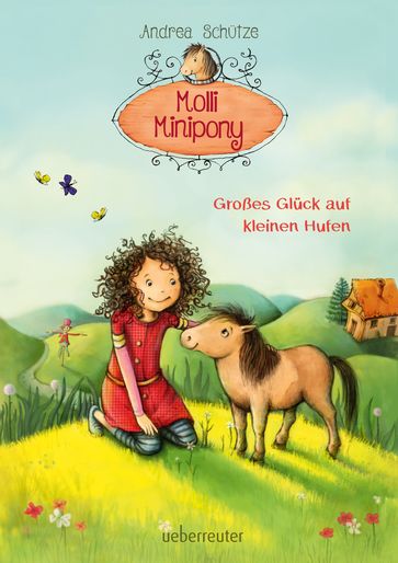 Molli Minipony - Großes Glück auf kleinen Hufen (Bd. 1) - Andrea Schutze