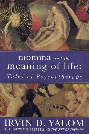 Momma And The Meaning Of Life - Irvin Yalom