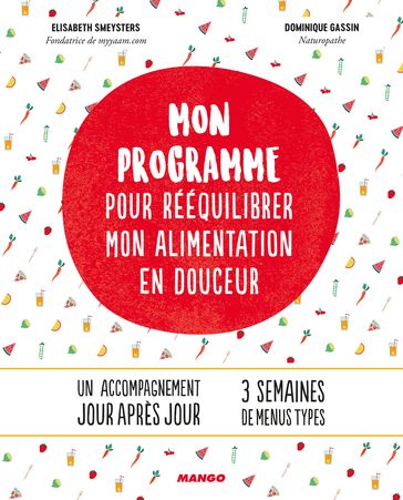 Mon programme pour rééquilibrer mon alimentation en douceur - Dominique Gassin - Elisabeth Smeysters