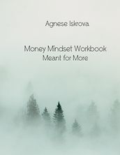 Money Mindset Workbook Meant for More