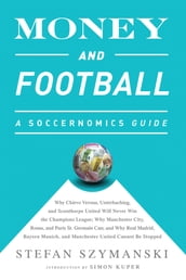 Money and Football: A Soccernomics Guide (INTL ed)