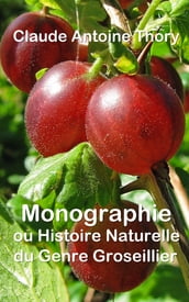 Monographie ou Histoire Naturelle du Genre Groseillier