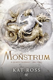 Monstrum (Il Quarto Talismano - Libro Terzo)