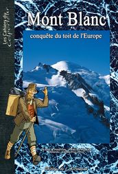 Mont Blanc, conquête du toit de l Europe