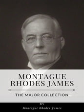 Montague Rhodes James The Major Collection
