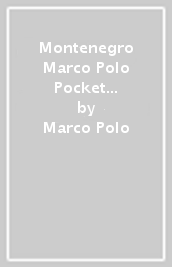 Montenegro Marco Polo Pocket Travel Guide - with pull out map