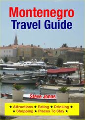 Montenegro Travel Guide - Attractions, Eating, Drinking, Shopping & Places To Stay