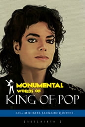 Monumental Words of King Of Pop: 525+ Michael Jackson Quotes