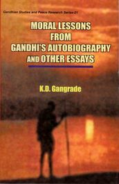 Moral Lessons from Gandhi s Autobiography and Other Essays