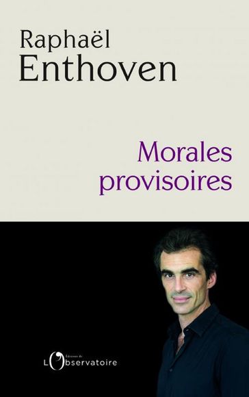 Morales provisoires - Raphael Enthoven