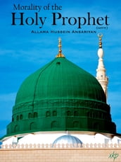 Morality Of The Holy Prophet (Saww)