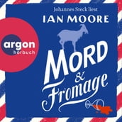 Mord & Fromage - Ein Brite in Frankreich, Band 2 (Ungekürzte Lesung)
