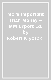 More Important Than Money - MM Export Ed.