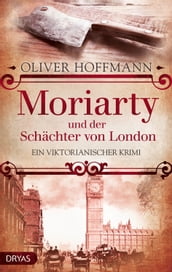 Moriarty und der Schächter von London