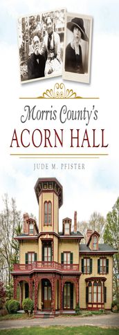 Morris County s Acorn Hall