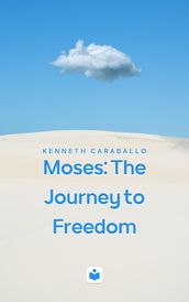 Moses: The Journey to Freedom