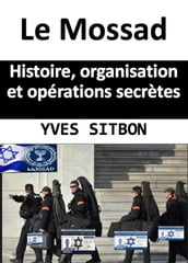 Le Mossad : Histoire, organisation et opérations secrètes