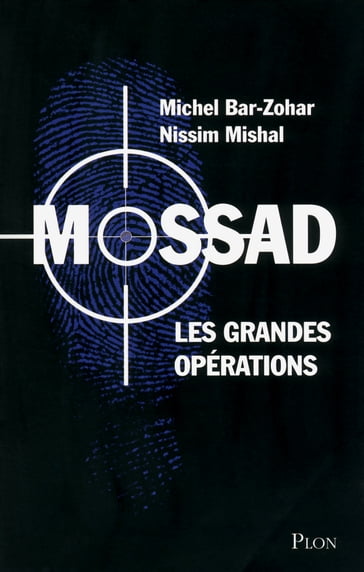 Mossad les grandes opérations - Nissim Mishal