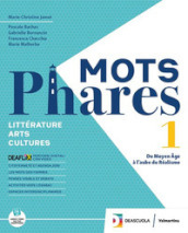 Mots phares. Littérature. Arts. Culture. Avec Fascicolo Esame di Stato. Per le Scuole superiori. Con espansione online. Vol. 2