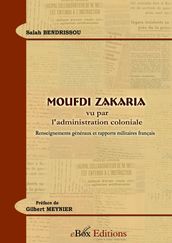 Moufdi Zakaria vu par l administration coloniale