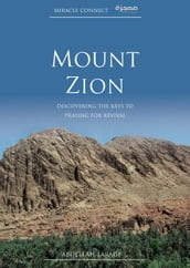 Mount Zion: Discovering the Keys to Praying for Revival