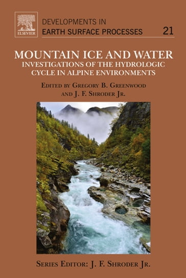 Mountain Ice and Water - Gregory B Greenwood - John F. Shroder