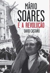 Mário Soares e a Revolução