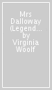 Mrs Dalloway (Legend Classics)