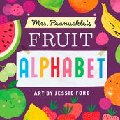Mrs. Peanuckle s Fruit Alphabet