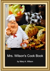 Mrs. Wilson s Cook Book