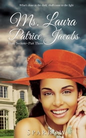 Ms. Laura Patrice Jacobs: Dark Secrets Part-Three