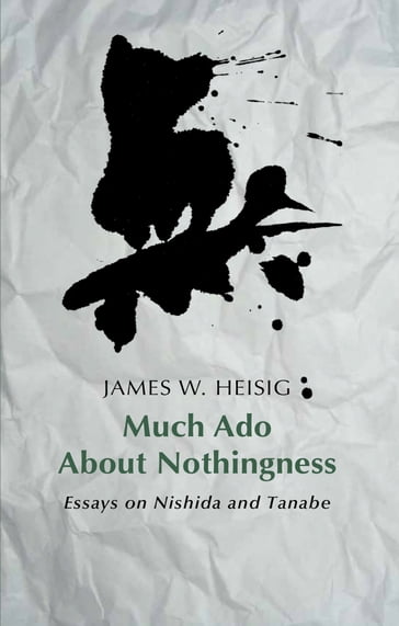 Much Ado about Nothingness - James W. Heisig
