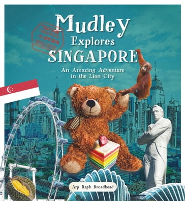 Mudley Explores Singapore - Arp Raph Broadhead