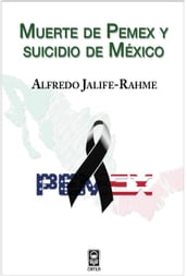 Muerte de Pemex y suicidio de México