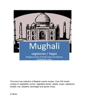 Mughali (Vegetarian / Vegan) Mughal cuisine of North India and Pakistan