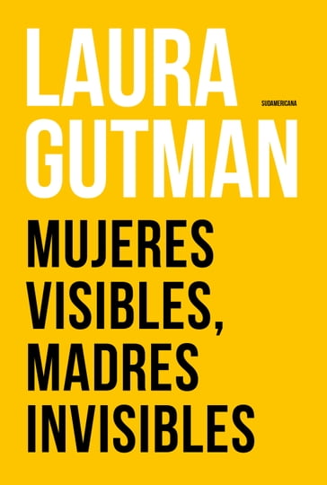 Mujeres visibles, madres invisibles - Laura Gutman