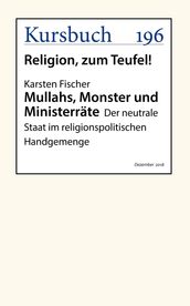 Mullahs, Monster und Ministerräte