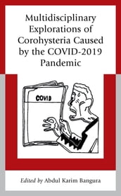 Multidisciplinary Explorations of Corohysteria Caused by the COVID-2019 Pandemic