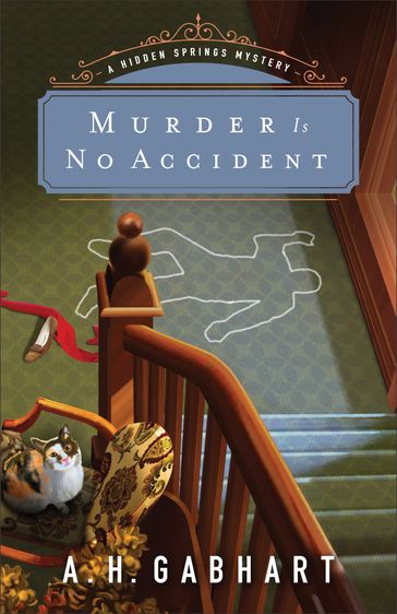 Murder Is No Accident (The Hidden Springs Mysteries Book #3) - A. H. Gabhart
