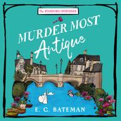Murder Most Antique: A brand new unputdownable British cozy mystery series perfect for 2024! (The Stamford Mysteries, Book 2)