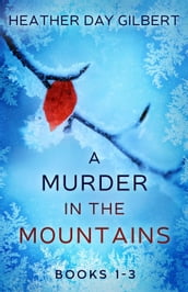 A Murder in the Mountains Series: Books 1-3