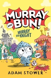 Murray and Bun (2)  Murray the Knight