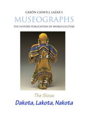Museographs The Sioux: Dakota, Lakota, Nakota